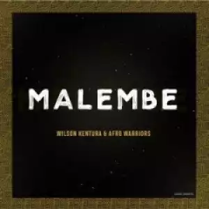 Wilson Kentura - Malembe (Original Mix) Ft. Afro Warriors